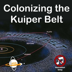 Colonizing the Kuiper Belt (Narration Only)