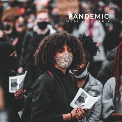 Pandemic (feat. Millaze) - Audi Meae Remix