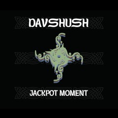 Davshush - Jackpot moment