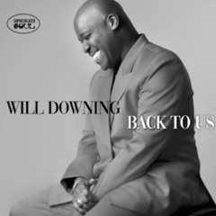 Will Downing  - Back To Us