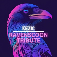 Kezic - Ravenscoon Tribute Mix