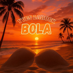 Yves Larock - Bola