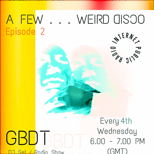 GBDT - A Few . . . Weird Disco #2