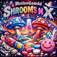 Shrooms N X (official audio)