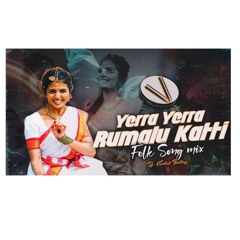 YERRA YERRA RUMALU KATTI EDM MIX DJ KARTHIK BOLTHEY.mp3