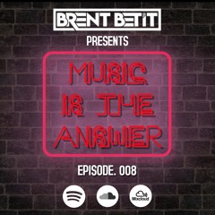 Music is the Answer - EP. 008
