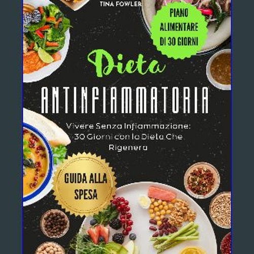 #^DOWNLOAD 📖 Dieta Antinfiammatoria: Vivere Senza Infiammazione: 30 Giorni con la Dieta Che Rigene