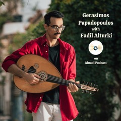 Ep109: Gerasimos Papadopoulos with Fadil Alturki on Alnadi Podacst