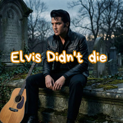 Elvis Didn't Die