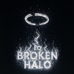 EO - Broken Halo (E Dub Cover)