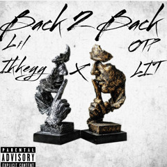 Lil Ikkeyy x Otp Lit- Back 2 Back