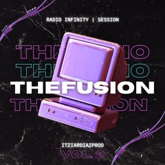 SESION THE FUSION VOL.2| ITZIAR DIAZ- RADIO INFINITY