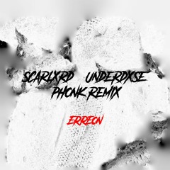 Scarlxrd - UNDERDXSE Phonk Remix (prod. by ERREON 999)