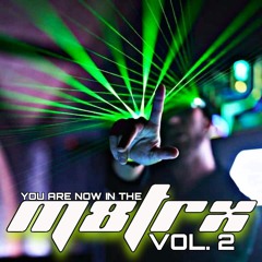 YOU ARE NOW IN THE M8TRX VOL. 2