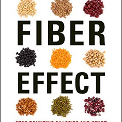 [Free] KINDLE 📰 The Fiber Effect: Stop Counting Calories and Start Counting Fiber fo