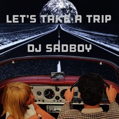 Let's Take A Trip