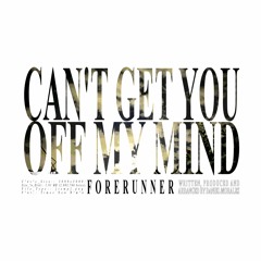 Can't Get You Off My Mind