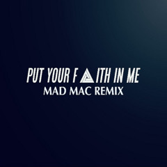 Mad Mac - Put Your Faith In Me