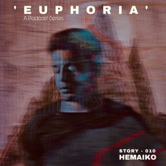 EUPHORIA - Story 010