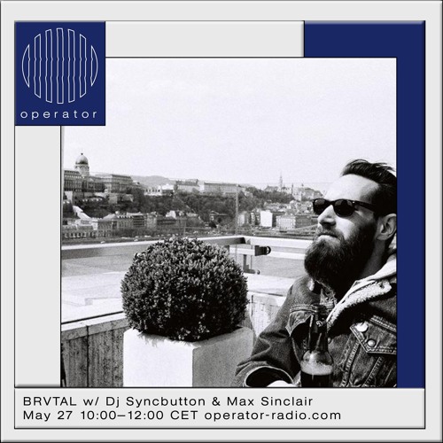 BRVTAL First Visit at Operator Radio // Max Sinclair