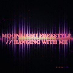 Moonlight Freestyle // Hanging With Me