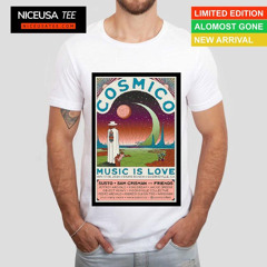 Cosmico Fest May 17 19, 2024 Dawn Ranch Guerneville, Ca Poster T-Shirt