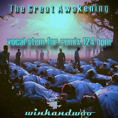 The Great Awakening (vocal stem 124 bpm)