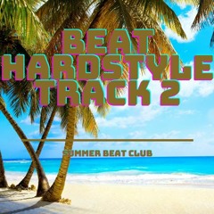 Beat Hardstyle Track 2 | Summer Beat Club
