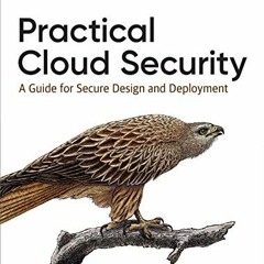 Get [EPUB KINDLE PDF EBOOK] Practical Cloud Security: A Guide for Secure Design and D