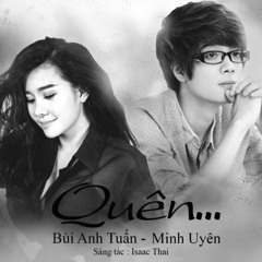Quên - Bùi Anh Tuấn, Minh Uyên
