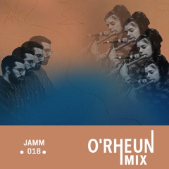 O'RHEUN Mix - Jamm