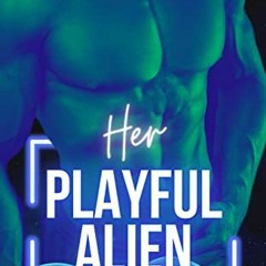 [Access] EPUB 🖍️ Her Playful Alien: An Alien Romance (The Tal Warship Romances Book