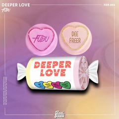 Fubu Ft Dee Freer - Deeper Love - Radio Edit