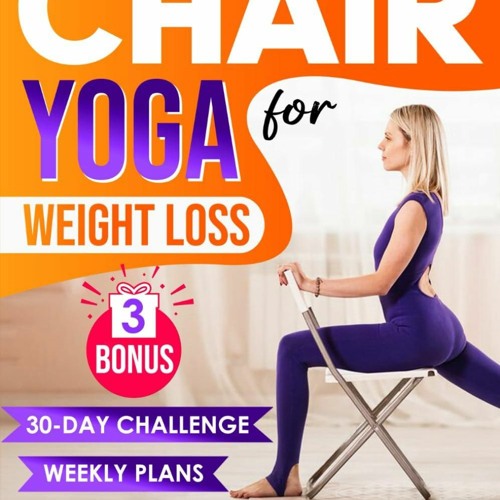 Stream ⚡PDF ❤ Chair Yoga for Weight Loss: A 30-Day Easy-to