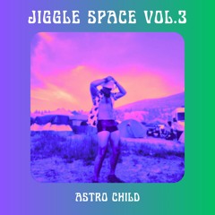 JIGGLE SPACE VOL. 3 (Bangin House Mix)