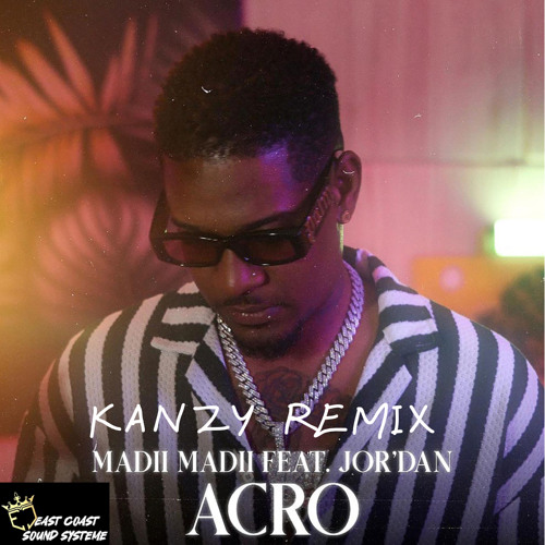 ACRO - MADII MADII FT KANZY REMIX.mp3