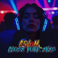 CoL M - Close Your Eyes (v2)