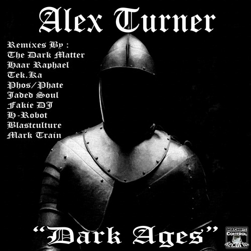 Alex Turner - Dark Ages - Tek.Ka Remix