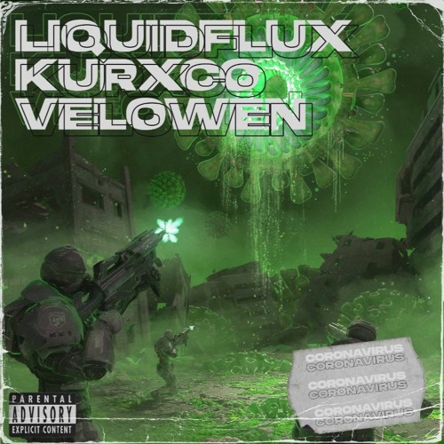 LiquidFlux, KURXCO & Velowen - Coronavirus (Ft. Cardi B) *OUT NOW*