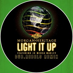 Morgan Heritage Feat. Jo Mersa Marley - Light It Up (Dub.Rebels RmX)