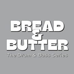 Bread and Butter - Drum & Bass mixes