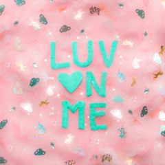 Luv On Me (Feat. LYTA & ASH)