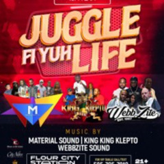 JUGGLE FI YUH LIFE (Material Sound x King Klepto x Webb Zite Sound)