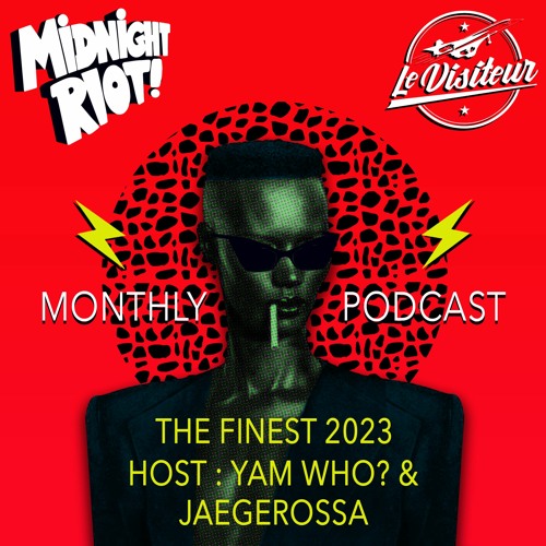The Sound of Midnight Riot Podcast 033 - Host : Jaegerossa - Guest : Yam Who? - The Finest 2023