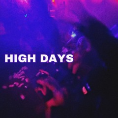 HIGH DAYS (Prod . Sam Higo)