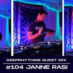 Guest mix #104 Janne Rasi for Deeprhythms