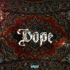 dope