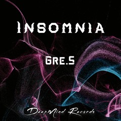Gre.S - Insomnia (Original Mix)
