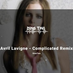 Avril Lavigne - Complicated (SineTwo Remix)