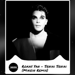 Rokas Yan - Seniai Seniai (Mikein Remix)